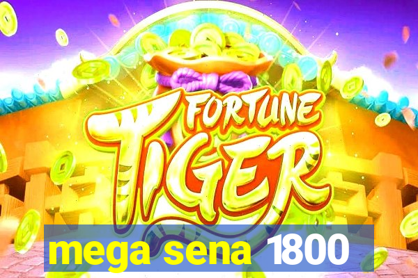 mega sena 1800